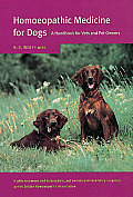 Homoeopathic Medicine for Dogs A Handbook for Vets & Pet Owners