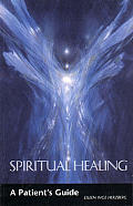Spiritual Healing A Patients Guide