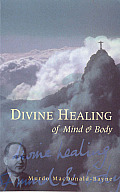 Divine Healing of Mind & Body