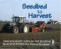 Seedbed to Harvest Farm Machinery Through the Seasons