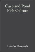 Carp and Pond Fish Culture: Including Chinese Herbivorous Species, Pike, Tench, Zander, Wels Catfish, Goldfish, African Catfish and Sterlet