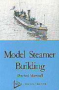 Model Steamer Building A Practical Handbook