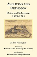 Anglicans & Orthodox Unity & Subversion 1559 1725