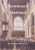 Newman's Oxford: The Places and Buildings associated with Saint John Henry Newman during his years in Oxford 1816-1846