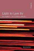 Light to Live By An Exploration in Quaker Spirituality