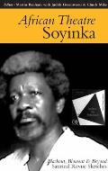 African Theatre 5: Soyinka. Blackout, Blowout and Beyond