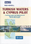 Turkish Waters & Cyprus Pilot: A Yachtsman's Guide to the Mediterranean and Black Sea Coasts of Turkey with the Islands of Cyprus