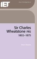 Sir Charles Wheatstone Frs, 1802-1875