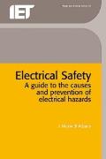 Electrical Safety: A Guide to the Causes and Prevention of Electrical Hazards