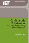 Carrier-Scale IP Networks: Designing and Operating Internet Networks