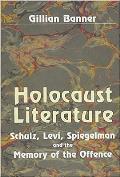 Holocaust Literature: Schulz, Levi, Spiegelman and the Memory of the Offence