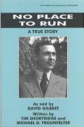 No Place to Run: A True Story as Told by David Gilbert