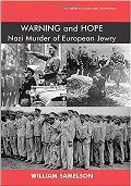 Warning & Hope The Nazi Murder of European Jewry