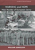 Warning and Hope - The Nazi Murder of European Jewry