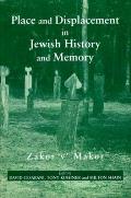 Place & Displacement in Jewish History & Memory Zakor VMakor