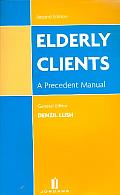 Elderly Clients A Precedent Manual Second Edition