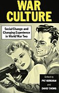 War Culture Social Change & Changing Experience in World War Two
