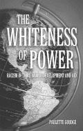 Whiteness Of Power Racism In Third World