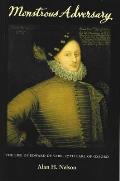 Monstrous Adversary the Life of Edward de Vere 17th Earl of Oxford