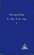 Discipleship In The New Age Volume 1