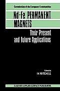 Nd-Fe Permanent Magnets: Their Present and Future Applications
