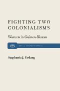 Fighting Two Colonialisms Women In Guinea Bissau