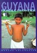 Guyana Fragile Frontier Loggers Miners & Forest Peoples