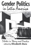 Gender Politics in Latin America Debates in Theory & Practice