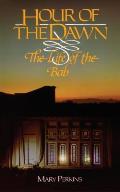 Hour Of The Dawn: The Life Of The Bab