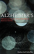Alzheimer's: Observations & Disclosures & Resolutions