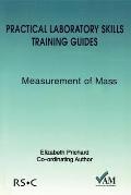 Practical Laboratory Skills Training Guides: Measurement of Mass