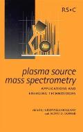 Plasma Source Mass Spectrometry: Applications and Emerging Technologies
