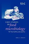 Case Studies in Food Microbiology for Food Safety and Quality