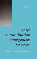 Water Contamination Emergencies: Can We Cope?