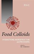 Food Colloids: Interactions, Microstructure and Processing