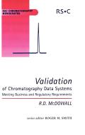 Validation of Chromatography Data Systems: Meeting Business and Regulatory Requirements