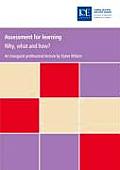 Assessment for Learning: Why, What and How?