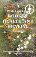 White Eagle Lodge Book of Health & Healing