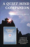 Quiet Mind Companion A Personal Journey Through White Eagles Teaching