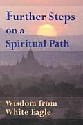 Further Steps on a Spiritual Path: Wisdom from White Eagle