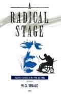 The Radical Stage: Theater in Germany in the 1970s and 1980s