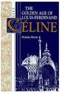 The Golden Age of Louis-Ferdinand Celine