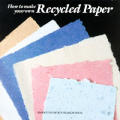 How To Make Your Own Recycled Paper