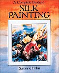 Complete Guide To Silk Painting