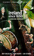 Ireland Since 1690 A Concise History