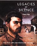 Legacies of Silence: The Visual Arts and Holocaust Memory