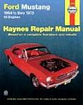 Ford Mustang 19641/2 Thru 1973 V8 Engines Haynes Repair Manual: V8 Engines