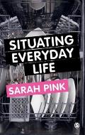 Situating Everyday Life: Practices and Places
