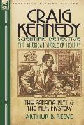 Craig Kennedy-Scientific Detective: Volume 6-The Panama Plot & the Film Mystery