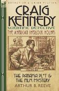 Craig Kennedy-Scientific Detective: Volume 6-The Panama Plot & the Film Mystery